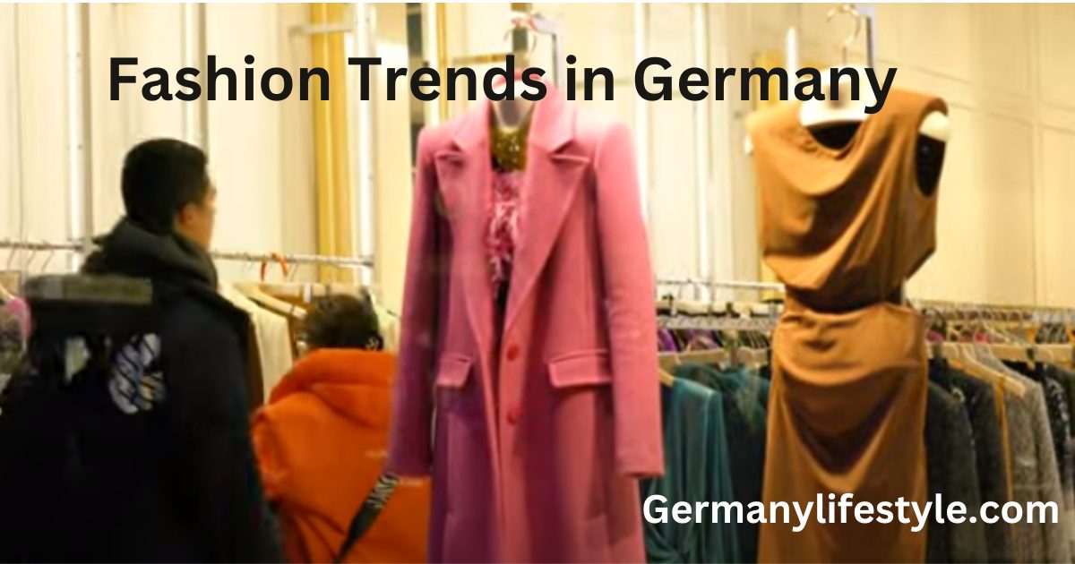 Fashion Trends in Germany germanylifestyle.com