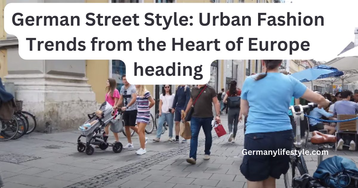 German Street Style germanylifestyle.com
